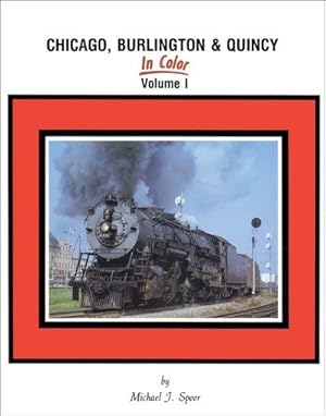 Seller image for Chicago, Burlington & Quincy In Color Volume 1 for sale by Arizona Hobbies LLC