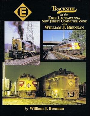 Immagine del venditore per Trackside in the Erie Lackawanna New Jersey Commuter Zone with William J. Brennan (Trackside #41) venduto da Arizona Hobbies LLC