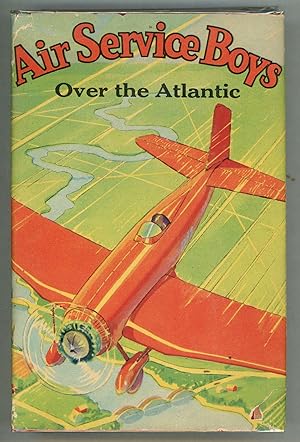 Bild des Verkufers fr Air Service Boys over the Atlantic or The Longest Flight on Record zum Verkauf von Evening Star Books, ABAA/ILAB