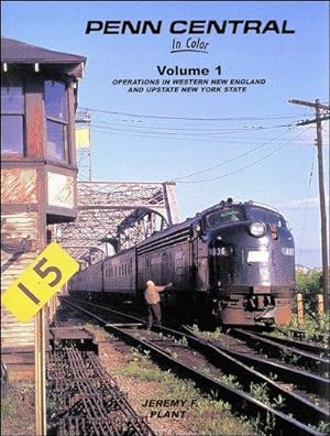 Seller image for Penn Central In Color Volume 1: Operations in Western New England and Upstate New York State for sale by Arizona Hobbies LLC
