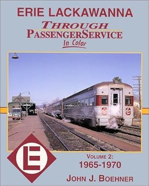 Seller image for Erie Lackawanna Through Passenger Service In Color Volume 2: 1965-1970 for sale by Arizona Hobbies LLC