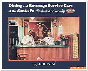 Seller image for Dining and Beverage Service Cars of the Santa Fe Railway: Featuring Service by Fred Harvey for sale by Arizona Hobbies LLC