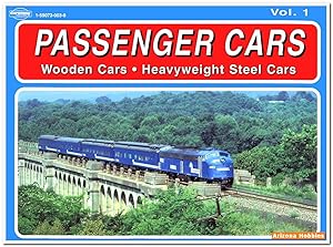 Passenger Cars Volume 1: Wooden Cars Heavyweight Steel Cars