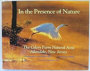 Bild des Verkufers fr In the Presence of Nature: The Celery Farm Natural Area, Allendale, New Jersey zum Verkauf von Book Catch & Release