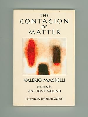 Seller image for The Contagion of Matter, Poems by Valerio Magrelli, Translated by Anthony Molino, Foreword by Jonathan Galassi. First U. S. Edition, Bi-Lingual Text Published by Holmes & Meier in 2000. Paperback format. for sale by Brothertown Books