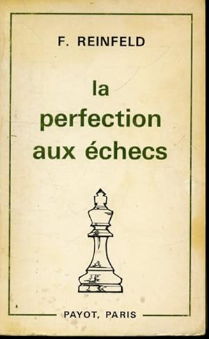 Image du vendeur pour La Perfection aux checs : comment devenir un champion mis en vente par Librairie Le Nord