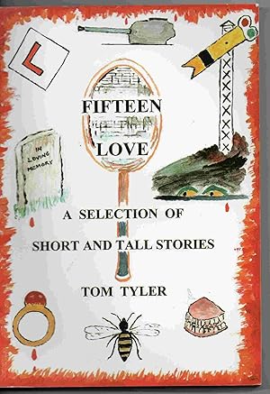 Fifteen Love: A Selection of Short and Tall Stories