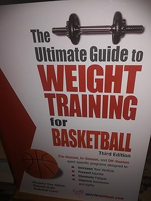 Bild des Verkufers fr The Ultimate Guide to Weight Training for Basketball, third Edition, Pre-Season, In-Season and Off-Season, sport specific programs designed to Indrease your Vertical, prevent injuries, eliminate fatigue, improve quickness and agility zum Verkauf von Verlag Robert Richter