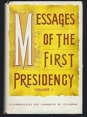 Messages of the First Presidency of the Church of Jesus Christ of Latter-Day Saints 1833-1964 Vol...