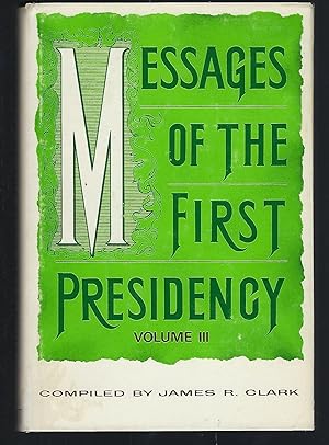 Messages of the First Presidency of the Church of Jesus Christ of Latter-Day Saints 1833-1964 Vol...