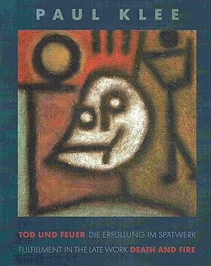 Seller image for Paul Klee. Tod und Feuer. Die Erfllung im Sptwerk. for sale by Antiquariat Bernhardt