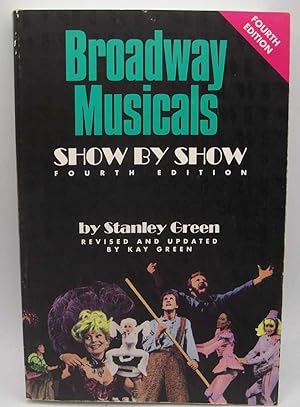 Imagen del vendedor de Broadway Musicals: Show by Show, Fourth Edition a la venta por Easy Chair Books