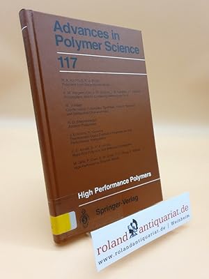 Seller image for High Performance Polymers (Advances in Polymer Science, 117, Band 117) for sale by Roland Antiquariat UG haftungsbeschrnkt