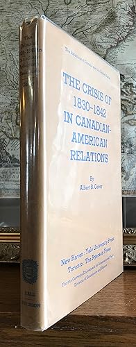 Image du vendeur pour The Crisis of 1830-1842 in Canadian-American Relations mis en vente par CARDINAL BOOKS  ~~  ABAC/ILAB