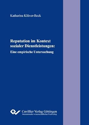 Immagine del venditore per Reputation im Kontext sozialer Dienstleistungen. Eine empirische Untersuchung venduto da BuchWeltWeit Ludwig Meier e.K.