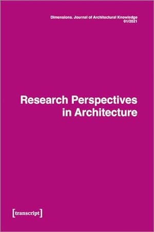 Bild des Verkufers fr Dimensions. Journal of Architectural Knowledge Vol. 1, No. 1/2021: Research Perspectives in Architecture zum Verkauf von Bunt Buchhandlung GmbH
