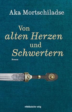 Seller image for Von alten Herzen und Schwertern Roman for sale by Bunt Buchhandlung GmbH