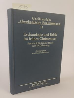 Bild des Verkufers fr Eschatologie und Ethik im frhen Christentum Festschrift fr Gnter Haufe zum 75. Geburtstag zum Verkauf von ANTIQUARIAT Franke BRUDDENBOOKS