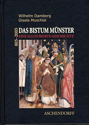 Seller image for Das Bistum Mnster. Eine illustrierte Geschichte 805 - 2005. Wilhelm Damberg ; Gisela Muschiol for sale by ACADEMIA Antiquariat an der Universitt