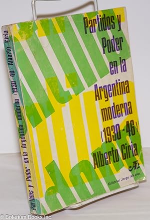 Seller image for Partidos y Poder en la Argentina moderna (1930-46). Segunda edición revisada y ampliada for sale by Bolerium Books Inc.