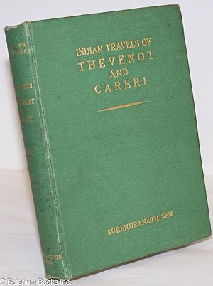 Indian Travels of Thevenot and Careri. Being the third part of the travels of M. de Thevenot into...