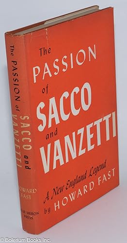The Passion of Sacco and Vanzetti; A New England Legend