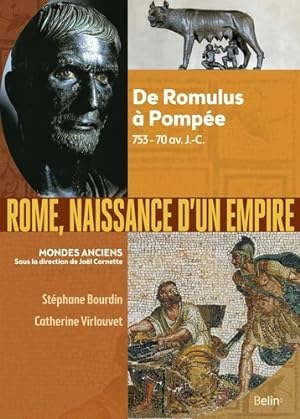 Bild des Verkufers fr Rome, naissance d un empire. De Romulus  Pompe, 753-70 av. J.-C. zum Verkauf von Calepinus, la librairie latin-grec