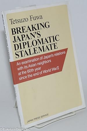 Imagen del vendedor de Breaking Japan's diplomatic stalemate a la venta por Bolerium Books Inc.