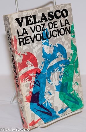 La Voz de la Revolucion: Discoursos del Presidente de la República General de División Juan Velas...