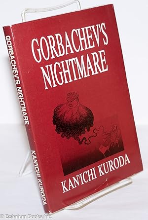 Gorbachev's Nightmare. Translated by The Anti-Stalinist Study Group