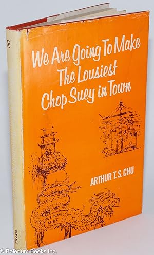 Imagen del vendedor de We Are Going to Make the Lousiest Chop Suey in Town a la venta por Bolerium Books Inc.