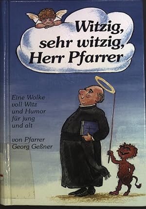 Bild des Verkufers fr Witzig, sehr witzig, Herr Pfarrer: eine Wolke voll Witz und Humor fr jung und alt. zum Verkauf von books4less (Versandantiquariat Petra Gros GmbH & Co. KG)