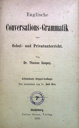 Immagine del venditore per Englische Conversations-Grammatik zum Schul- und Privatunterricht. venduto da books4less (Versandantiquariat Petra Gros GmbH & Co. KG)
