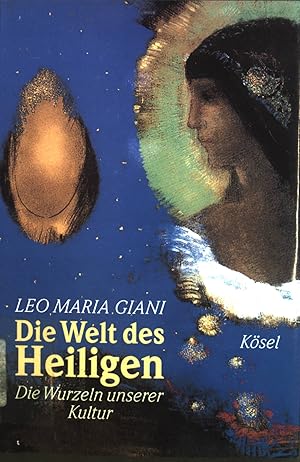 Bild des Verkufers fr Die Welt des Heiligen : die Wurzeln unserer Kultur. zum Verkauf von books4less (Versandantiquariat Petra Gros GmbH & Co. KG)