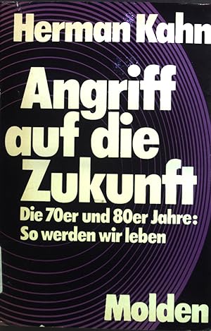 Seller image for Angriff auf die Zukunft : die 70er und 80er Jahre, so werden wir leben. for sale by books4less (Versandantiquariat Petra Gros GmbH & Co. KG)