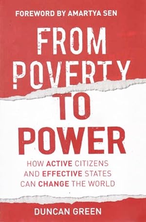 From Poverty to Power: How Active Citizens and Effective States Can Change the World