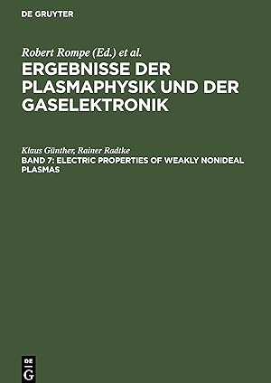 Bild des Verkufers fr Ergebnisse der Plasmaphysik und der Gaselektronik, Band 7, Electric Properties of Weakly Nonideal Plasmas zum Verkauf von moluna