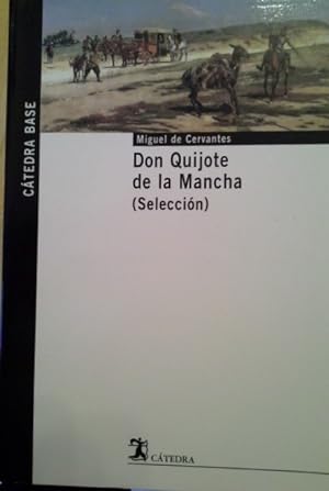 Image du vendeur pour Don Quijote de la Mancha : seleccin (Ctedra base) mis en vente par Herr Klaus Dieter Boettcher