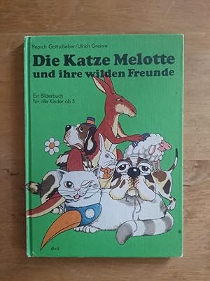 Bild des Verkufers fr Die Katze Melotte und ihre wilden Freunde zum Verkauf von Antiquariat Birgit Gerl