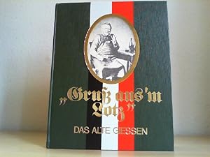 Seller image for Gru aus'm Lotz". Das alte Gieen. for sale by Antiquariat im Schloss