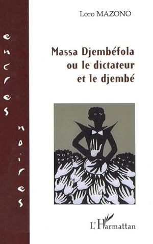 Seller image for Massa Djembfola : Ou le dictateur et le djemb for sale by AHA-BUCH GmbH