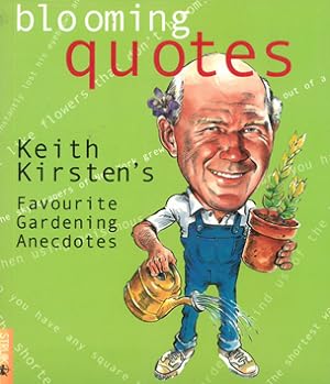 Blooming Quotes. Favouritr Gardening Anecdotes.