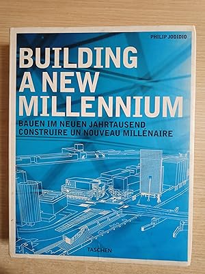 Seller image for BUILDING A NEW MILLENNIUM - Bauen im neuen jahrtausend construire un nouveau millenaire for sale by Gibbon Libreria