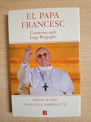 Seller image for EL PAPA FRANCESC - Converses amb Jorge Bergoglio - 1 EDICIO for sale by Gibbon Libreria