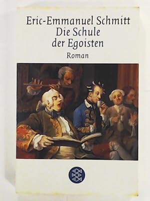 Bild des Verkufers fr Die Schule der Egoisten: Roman zum Verkauf von Leserstrahl  (Preise inkl. MwSt.)