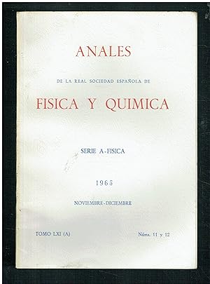 Anales de la Real Sociedad Española de Física y Química. Noviembre-diciembre de 1965. Serie A: Fí...