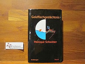 Bild des Verkufers fr Goldfischgedchtnis : Erzhlungen. zum Verkauf von Antiquariat im Kaiserviertel | Wimbauer Buchversand