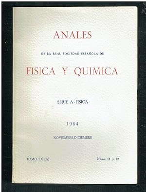 Anales de la Real Sociedad Española de Física y Química. Noviembre-diciembre de 1964. Serie A: Fí...