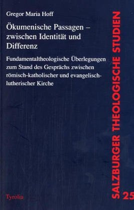 Ökumenische Passagen - zwischen Identität und Differenz fundamentaltheologische Überlegungen zum ...