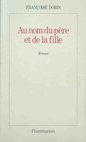 Seller image for Au nom du p?re et de la fille - Fran?oise Dorin for sale by Book Hmisphres